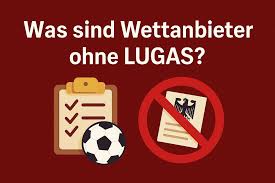 Sportwetten ohne LUGAS – Zusammenfassung und Bedeutung